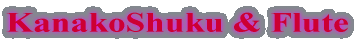 KanakoShuku & Flute